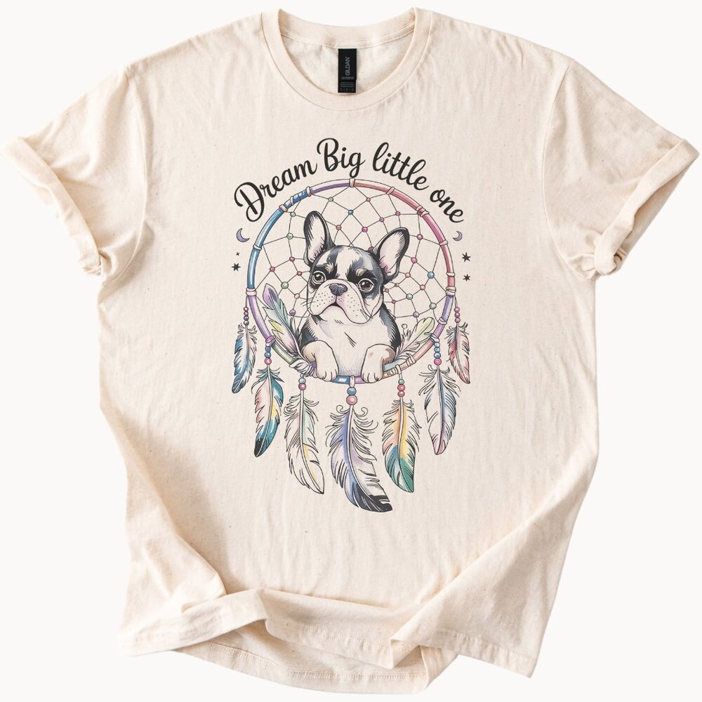 Frenchie Dreamcatcher Tee Dream Big Little One Dog TShirt